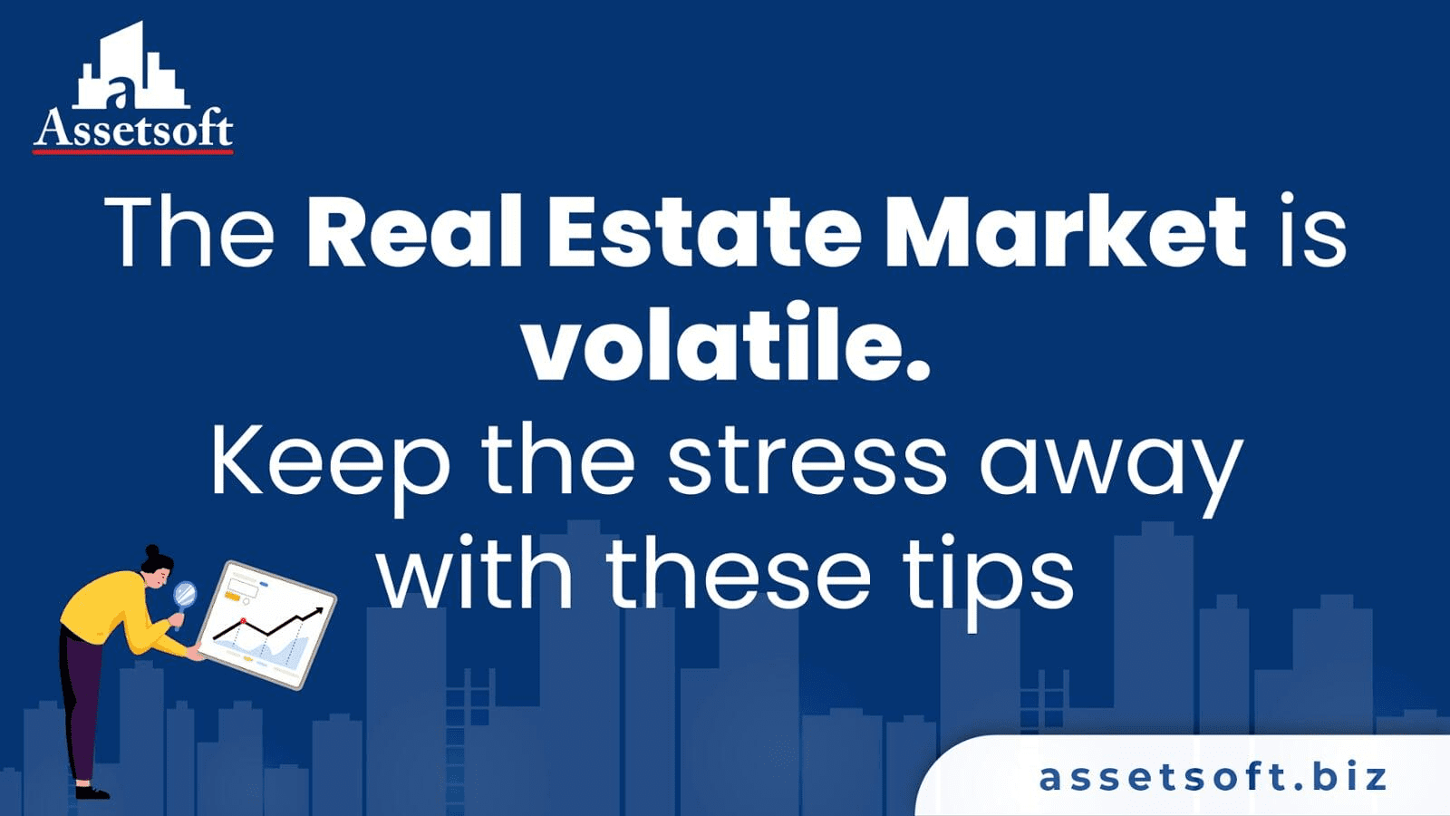 The Real Estate Market is Volatile. Keep the Stress Away with these Tips